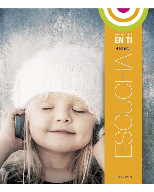 Imagen 0 de Proyecto En ti - Educación Infantil - 4 años : Escucha  (Tapa blanda)