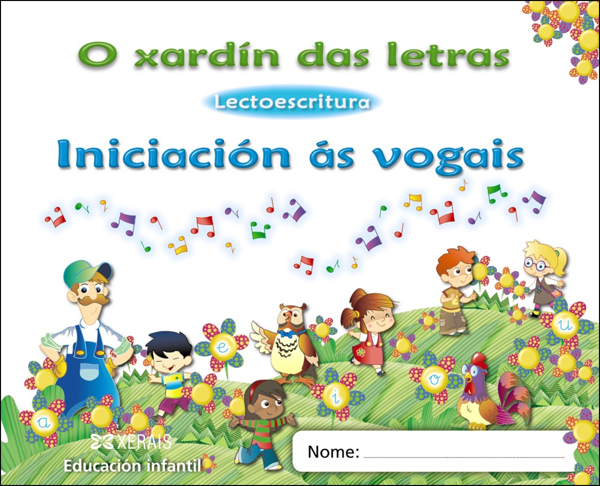 O xardín das letras. Iniciación ás vogais: Lectoescritura