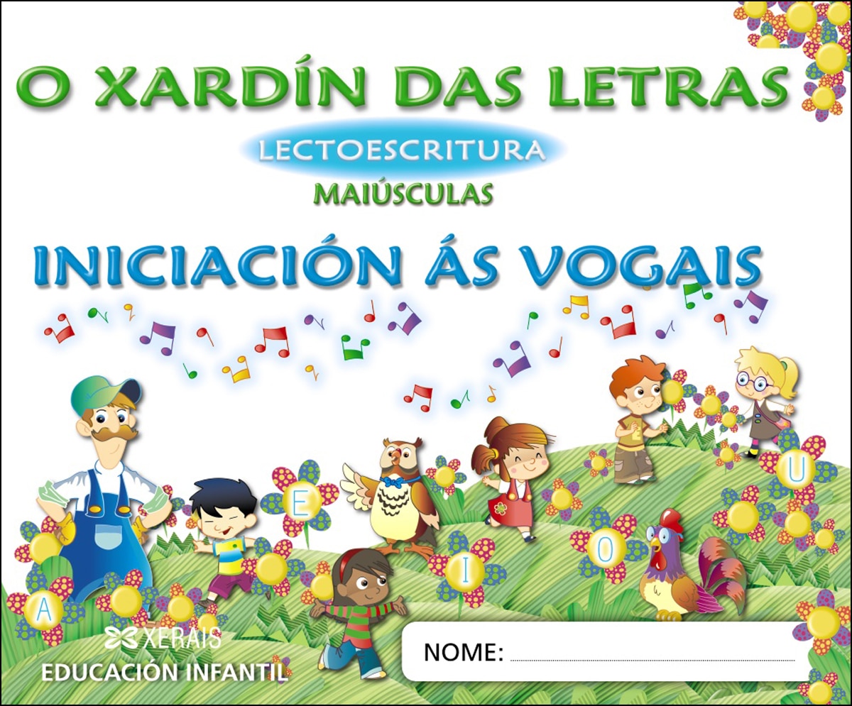 O xardín das letras. Maiúsculas. Iniciación ás vogais: Lectoescritura