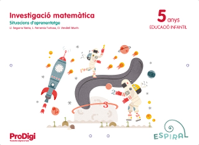 Investigació matemàtica 5 anys - Espiral. ProDigi 1