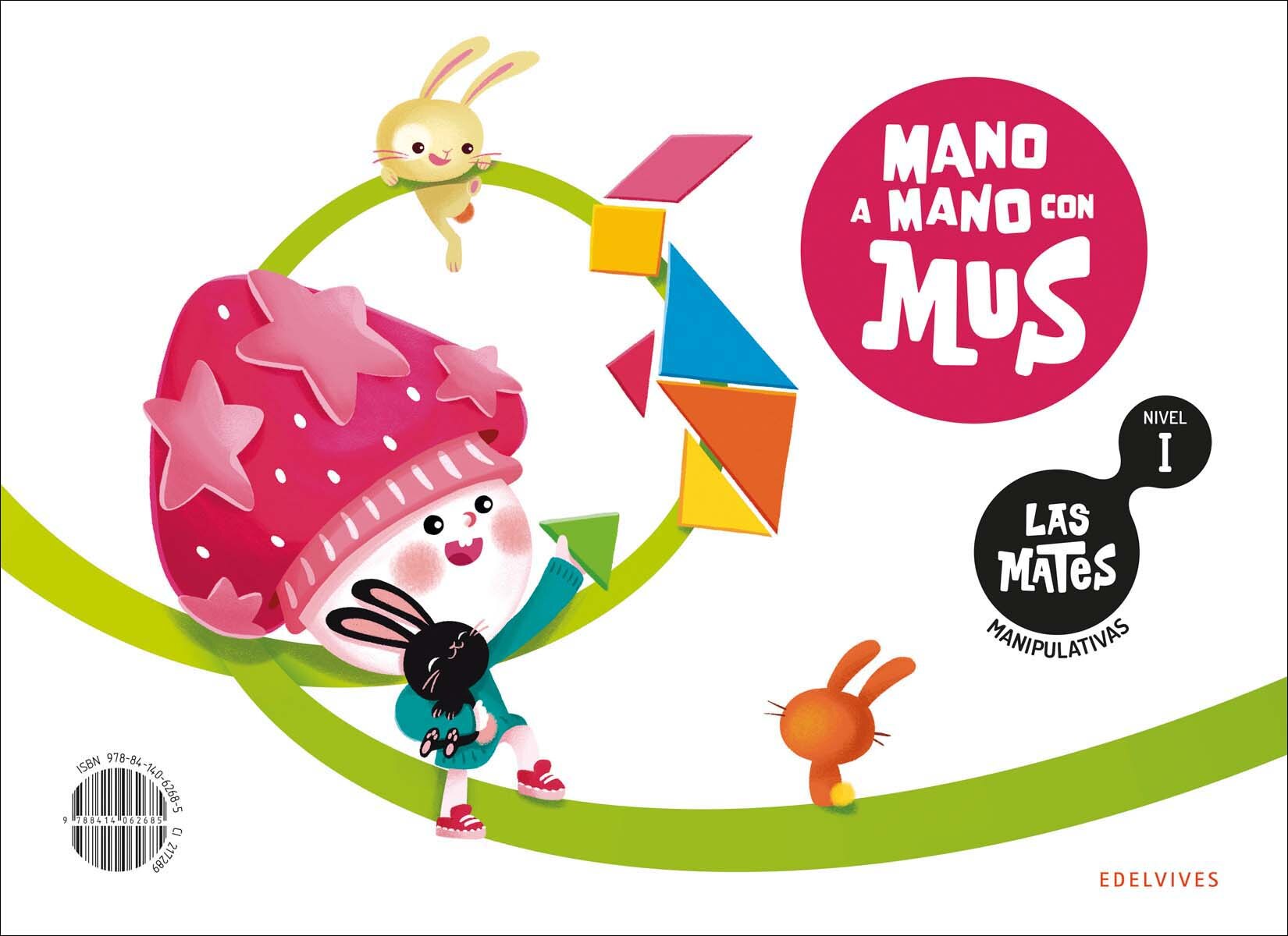 Imagen 0 de Las Mates manipulativas - Nivel I : Mano a mano con Mus (Tapa blanda)