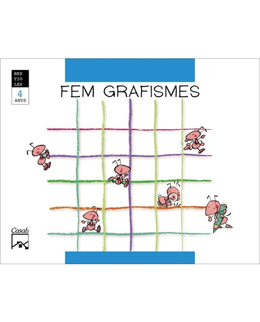 FEM GRAFISMES. La formiga feinera. BESTIOLES. 4 anys