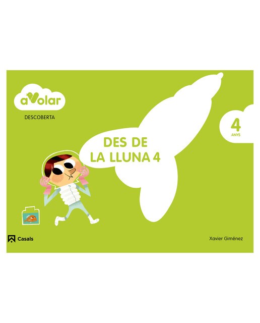 Descoberta. Des de la Lluna 4. 4 anys. A volar!