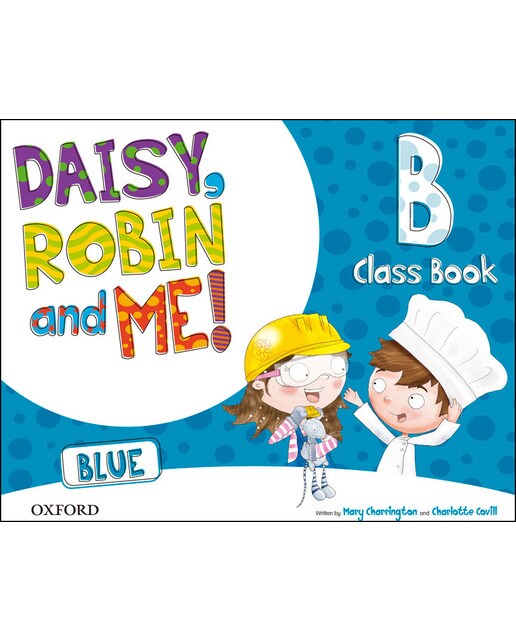Daisy, Robin & Me! Blue B. Class Book Pack 1