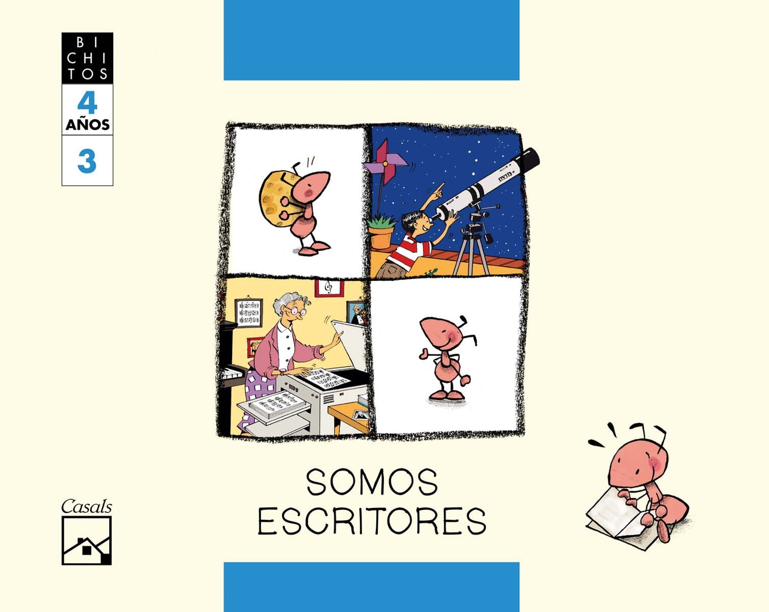 SOMOS ESCRITORES. Cuaderno 3. Mila, la hormiga. BICHITOS. 4 años