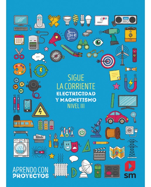 Imagen 0 de Sigue la corriente. Electricidad y magnetismo (Nivel III). Aprendo con proyectos  (Tapa blanda)
