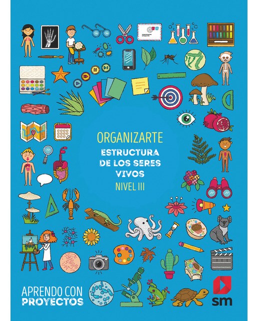Organizarte. Estructura de los seres vivos (Nivel III). Aprendo con proyectos  (Tapa blanda) 1