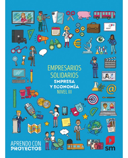 Emprendedores solidarios. Empresa y economía (Nivel III). Aprendo con proyectos (Tapa blanda) 1