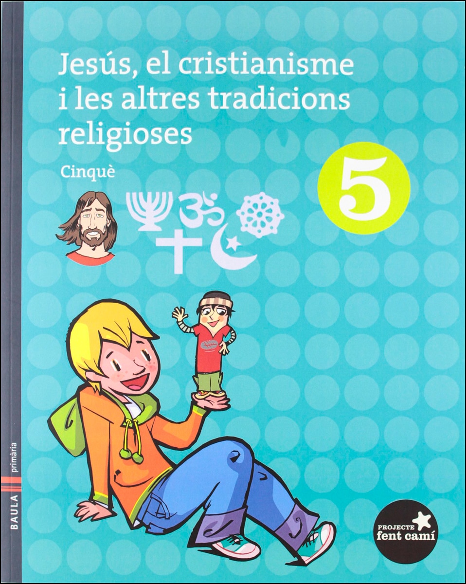 Jesús, el cristianisme i les altres tradicions religioses 5è.Primària-Fent Camí