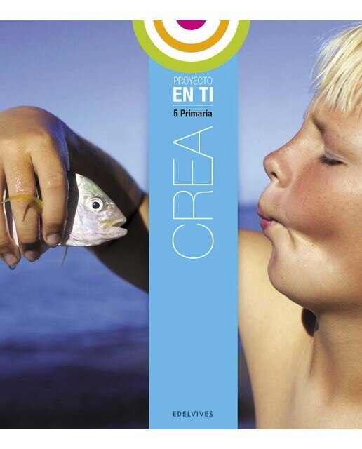 Proyecto En ti - Educación Primaria - 5 : Crea (Tapa blanda) 1