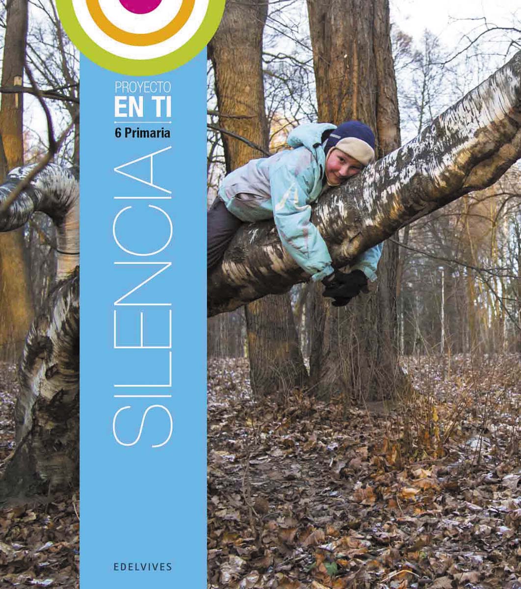 Proyecto En ti - Educación Primaria - 6 : Silencia (Tapa blanda) 1