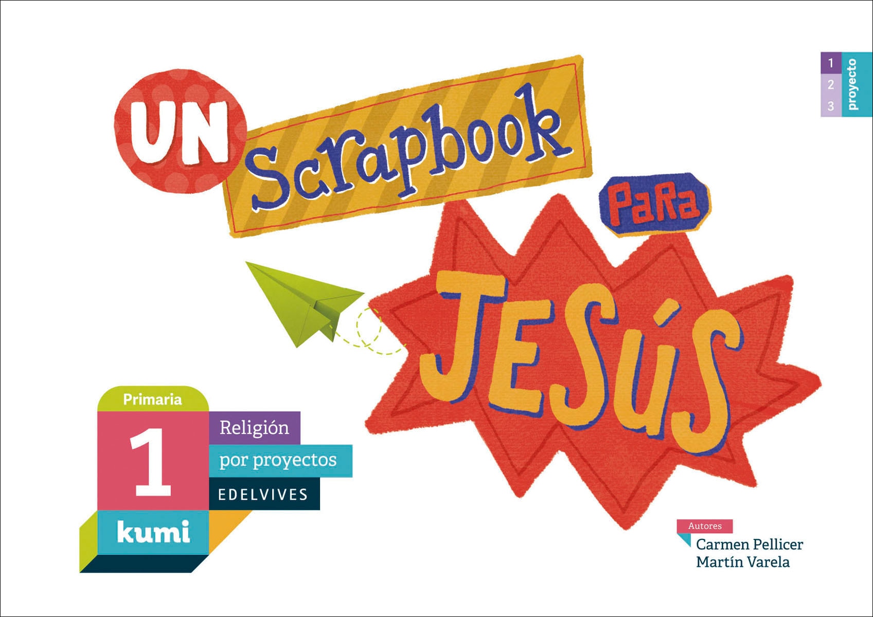 Imagen 0 de Proyecto Kumi - 1 Primaria : Un scrapbook para Jesús: 1º primaria (Tapa blanda)