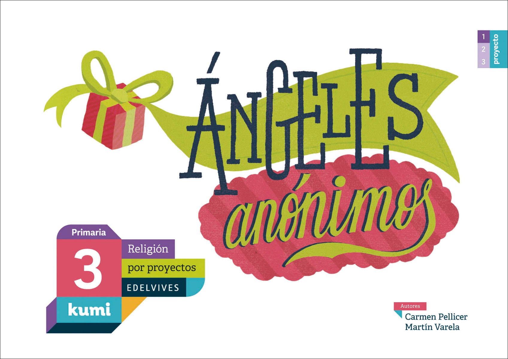 Proyecto Kumi - 3 Primaria : Ángeles anónimos: 3º primaria (Tapa blanda) 1