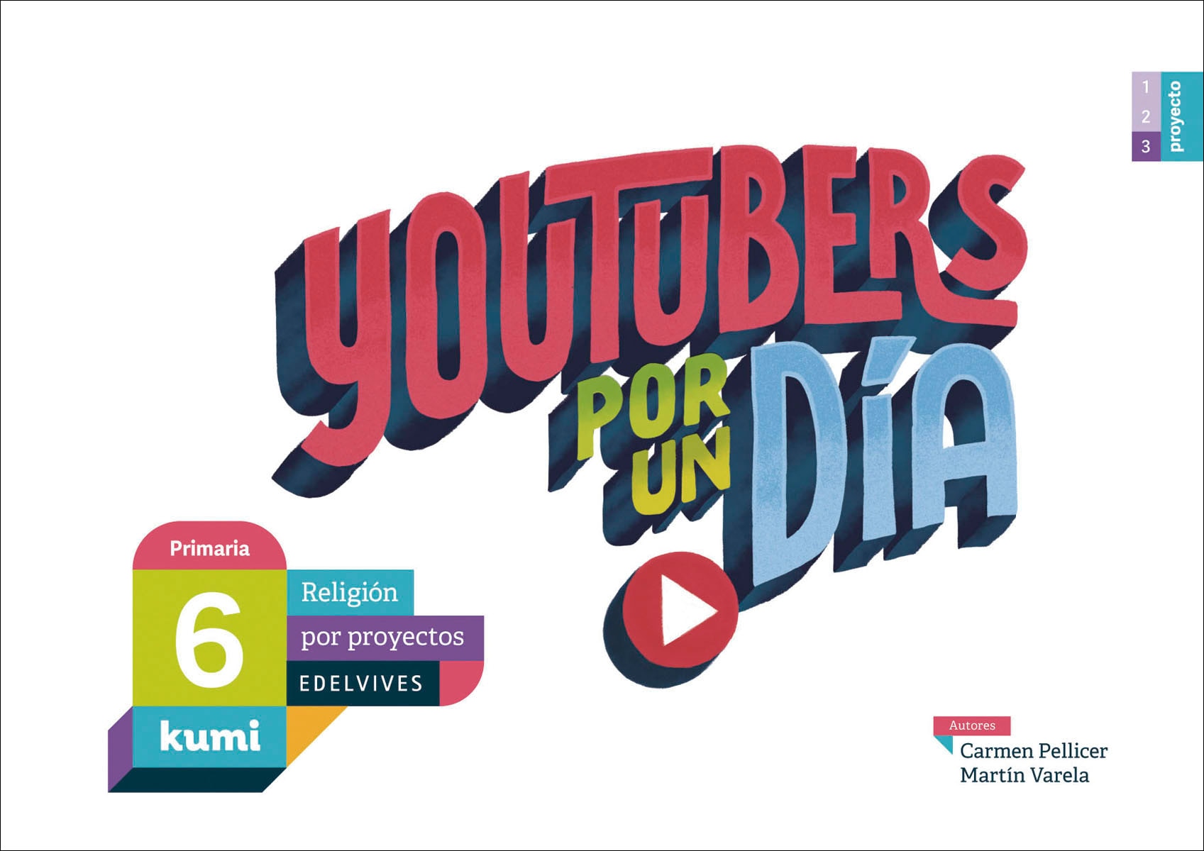 Imagen 0 de Proyecto Kumi - 6 Primaria : Youtubers por un día: 6º primaria  (Tapa blanda)