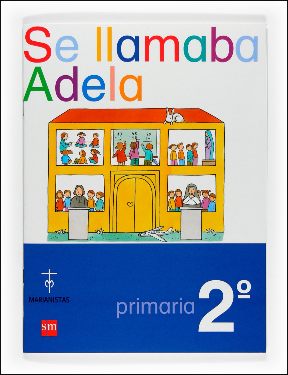 Se llamaba Adela. 2 Primaria. Compañía de María