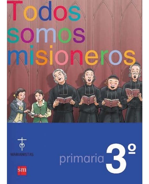 Todos somos misioneros. 3 Primaria. Compañía de María