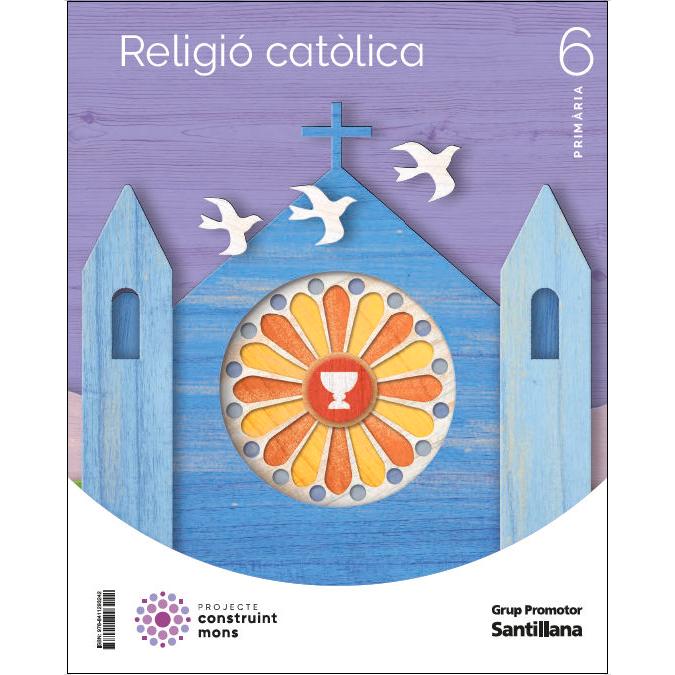RELIGIO CATOLICA 6 PRIMARIA CONSTRUINT MONS (Tapa blanda) 1