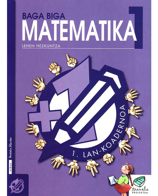 Portada de Txanela 1 - Matematika 1. Lan-koadernoa 1 (Tapa blanda).
