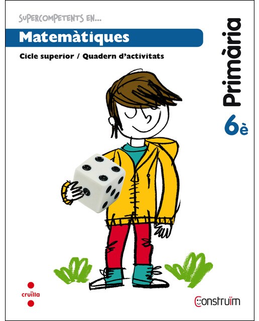 Portada de Supercompetents en... Matemàtiques. 6 Primària. Construïm. Quadern