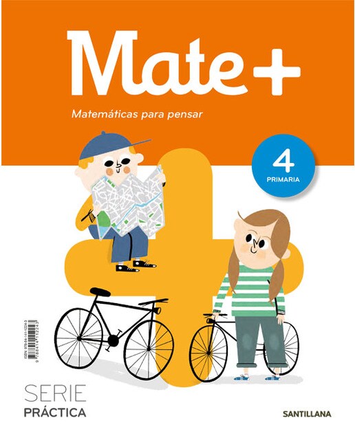 MATE+ MATEMATICAS PARA PENSAR SERIE PRACTICA 4 PRIMARIA