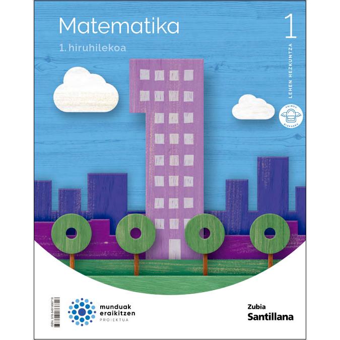 Portada de MATEMATIKA 1 LEH MUNDUAK ERAIKITZEN (Tapa blanda).