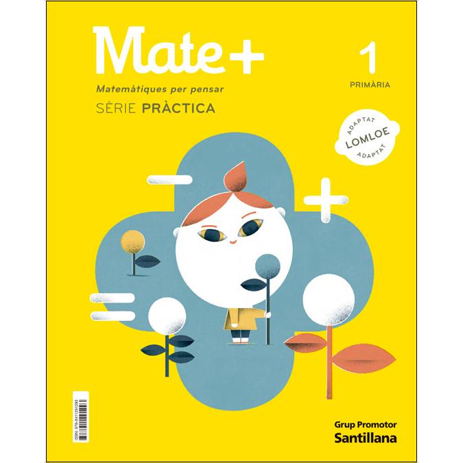 MATE+ MATEMATIQUES PER PENSAR SERIE PRACTICA 1 PRIMARIA 1