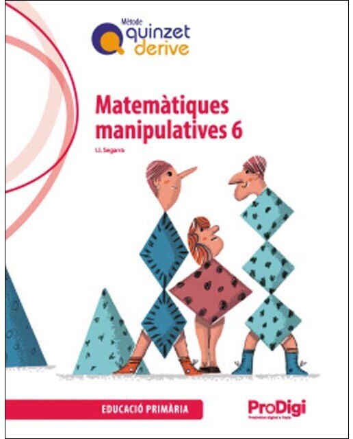 Imagen 0 de Matemàtiques manipulatives 6 EP- Quinzet-Derive. ProDigi (Tapa blanda)