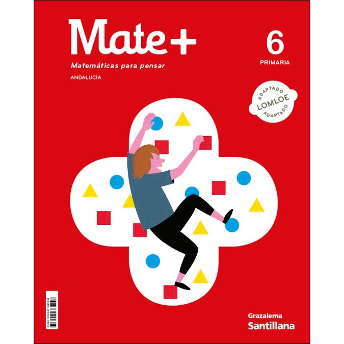 Portada de MATE+ MATEMATICAS PARA PENSAR 6 PRIMARIA (Tapa blanda).