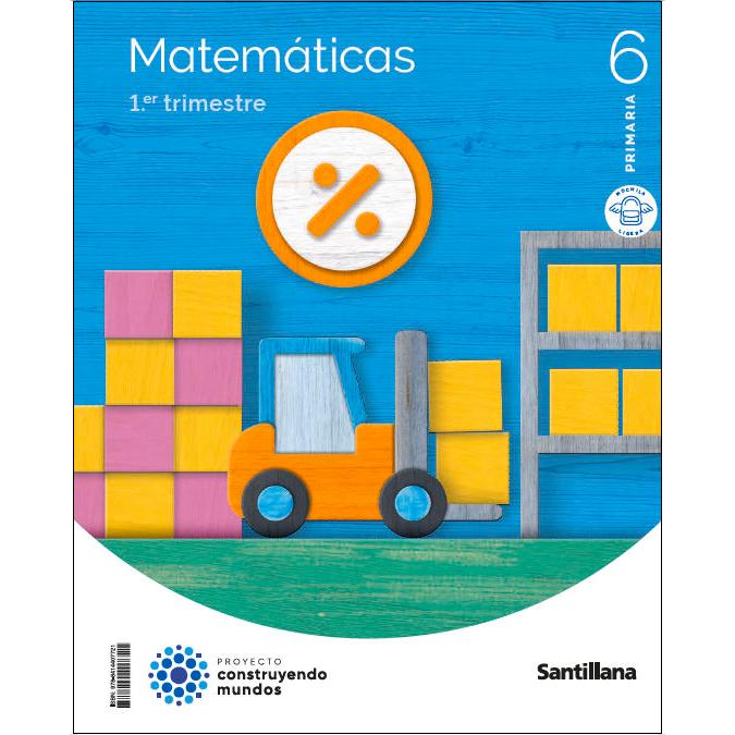 MATEMATICAS MOCHILA LIGERA 6 PRIMARIA CONSTRUYENDO MUNDOS (Tapa blanda) 1