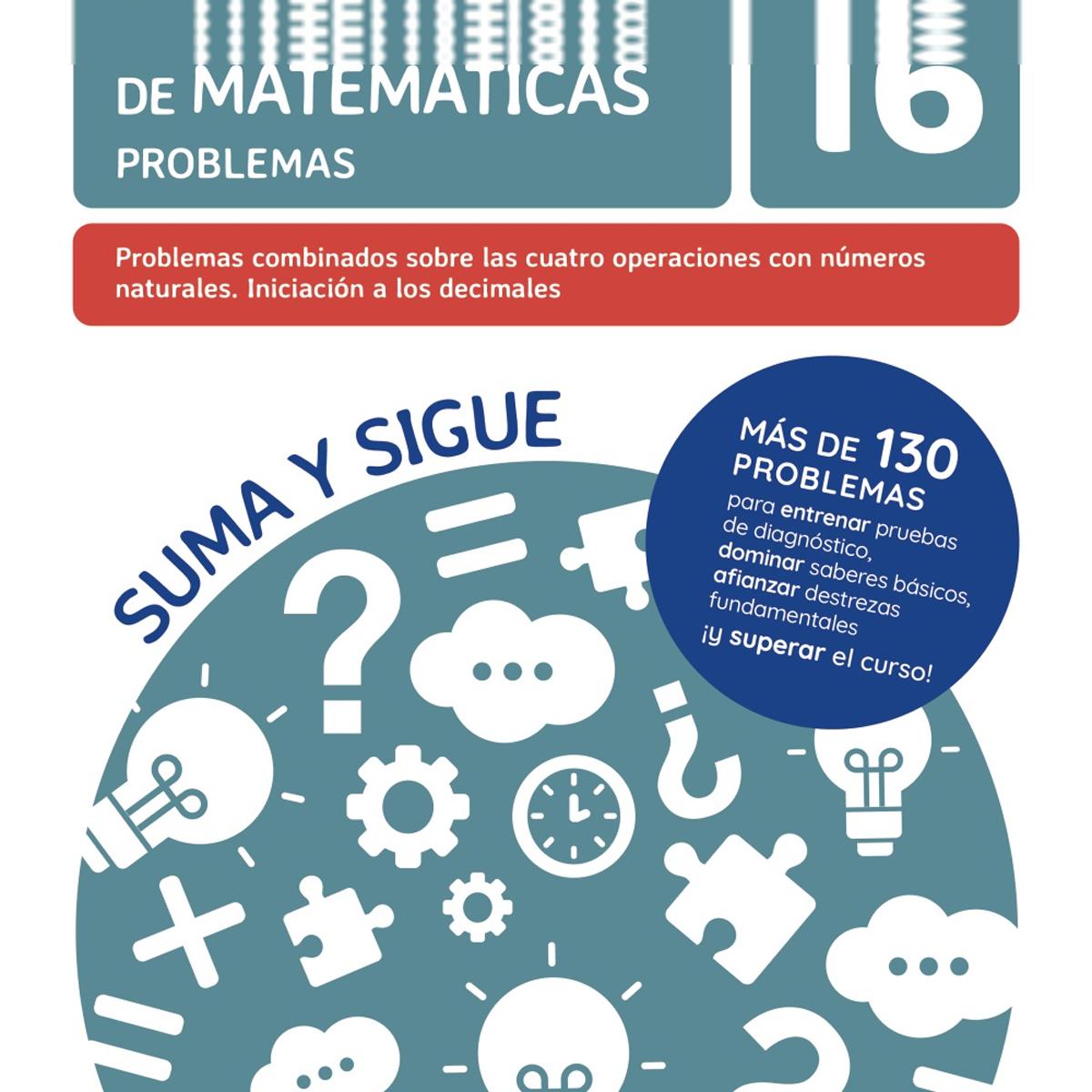16 Problemas combinados sobre las cuatro operaciones con números naturales. Iniciación a los decimales 1