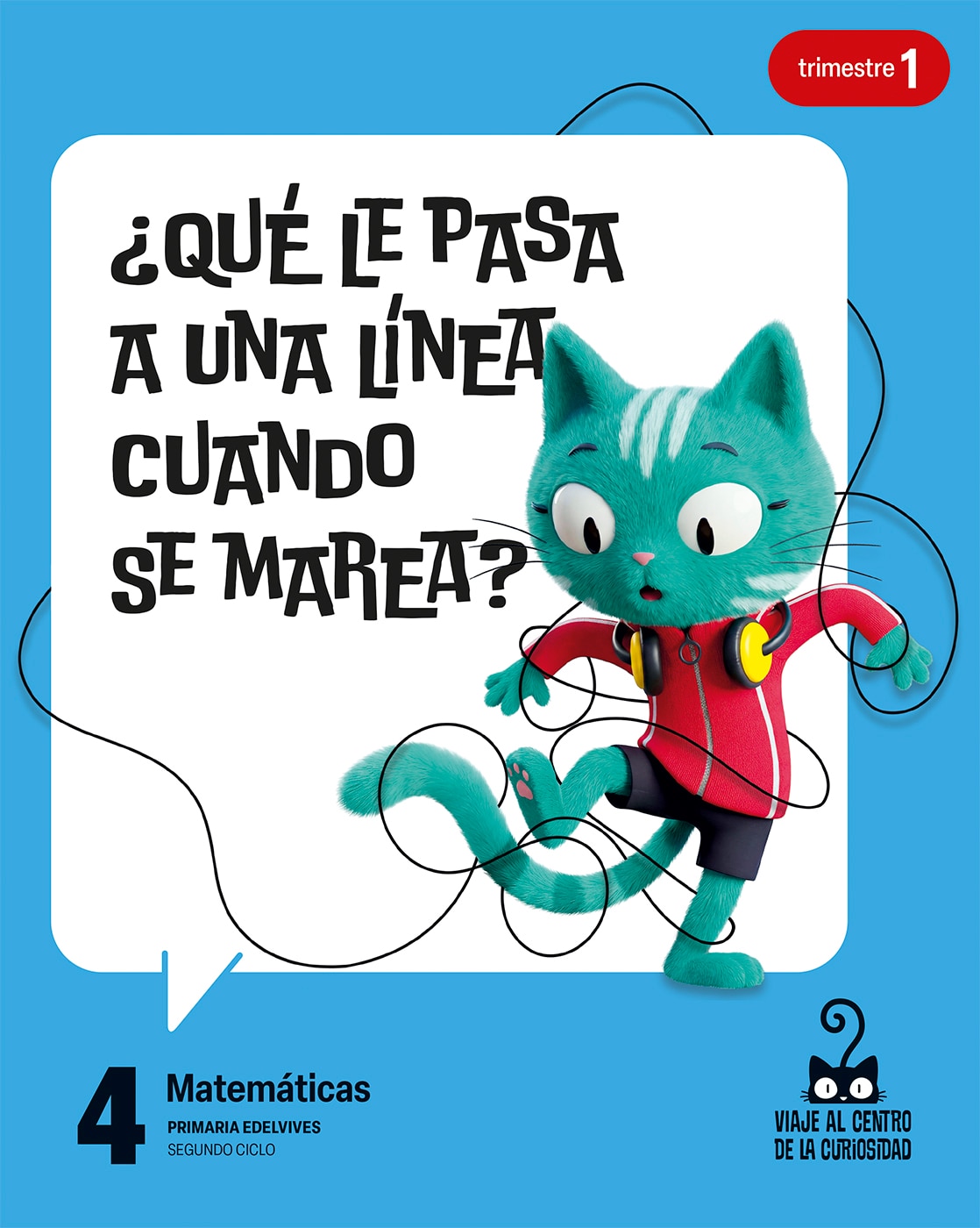 Portada de Proyecto: Viaje al centro de la curiosidad. Matemáticas 4. Trimestres [versión 1]