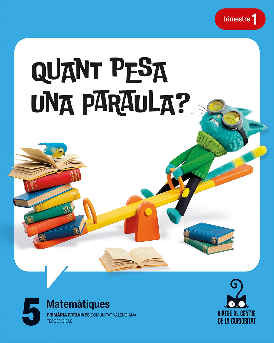 Portada de Projecte: Viatge al centre de la curiositat. Matemàtiques 5