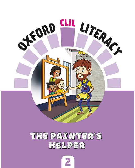 Portada de Oxford CLIL Literacy Art Primary 2. The painter's helper.
