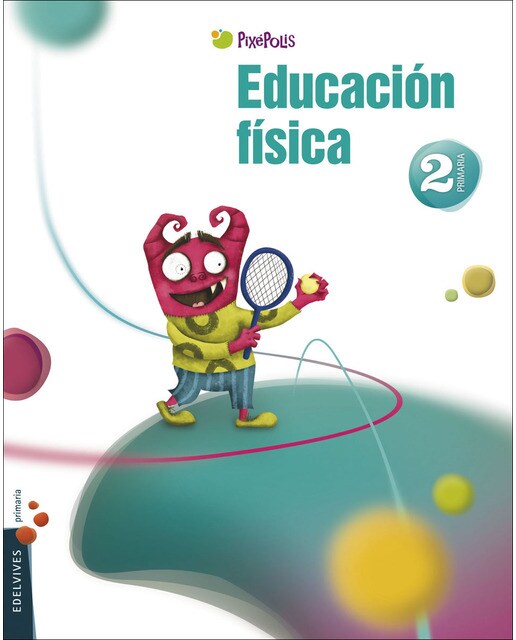 Proyecto Pixépolis - Educación Física 2º Primaria  (Tapa blanda) 1