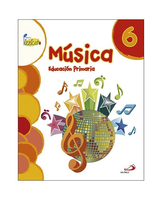 Música 6 - Proyecto Pizzicato - Libro del alumno: Educación Primaria  (Tapa blanda) 1