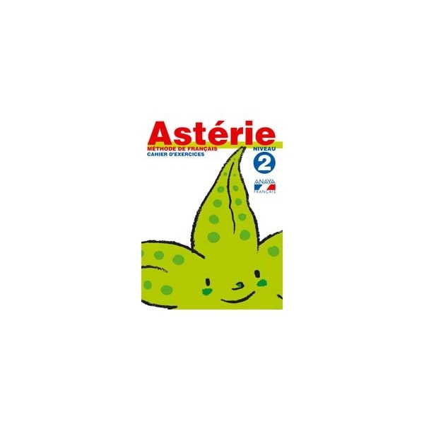 Astérie. Niveau 2. Cahier d ' exercices.