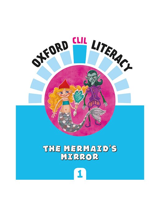 Portada de Oxford CLIL Literacy Social Primary 1. The mermaid's mirror.
