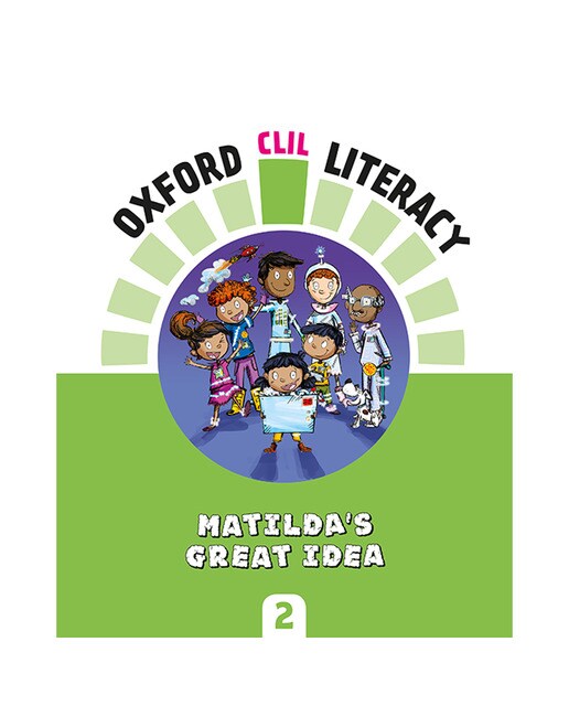 Portada de Oxford CLIL Literacy Natural Primary 2. Matilda's great idea