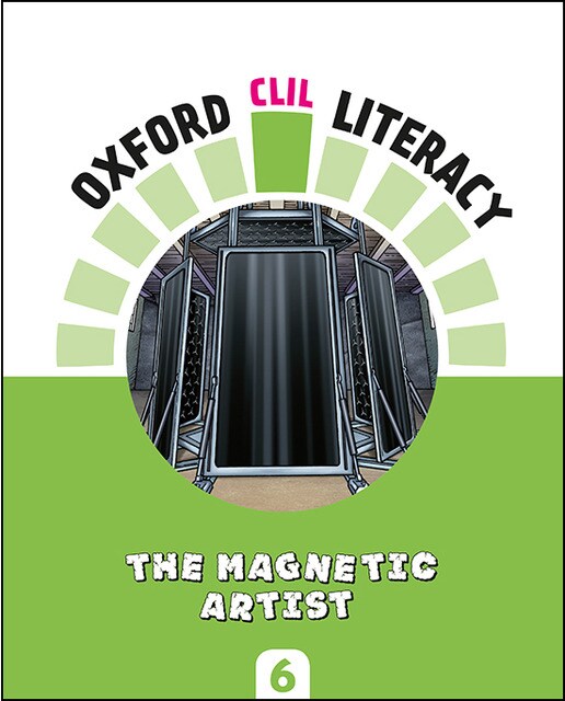 Portada de Oxford CLIL Literacy Natural Primary 6. The magnetic artist