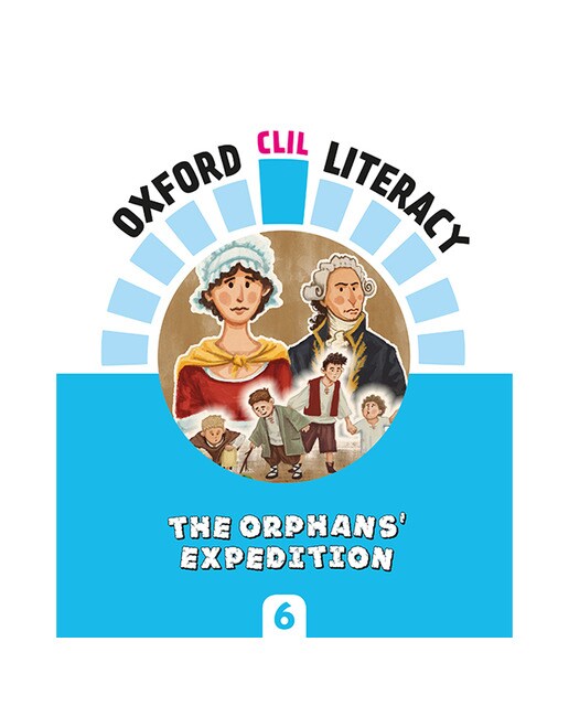 Portada de Oxford CLIL Literacy Social Primary 6. The orphans' expedition.