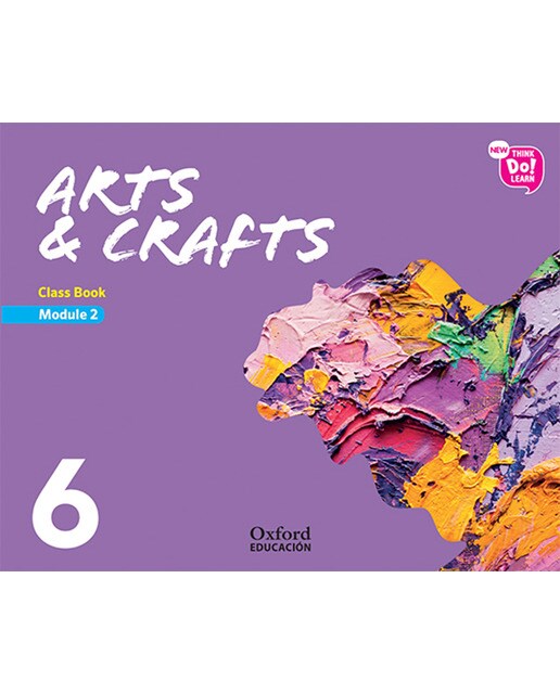 Portada de New Think Do Learn Arts & Crafts 6 Module 2. Class Book.
