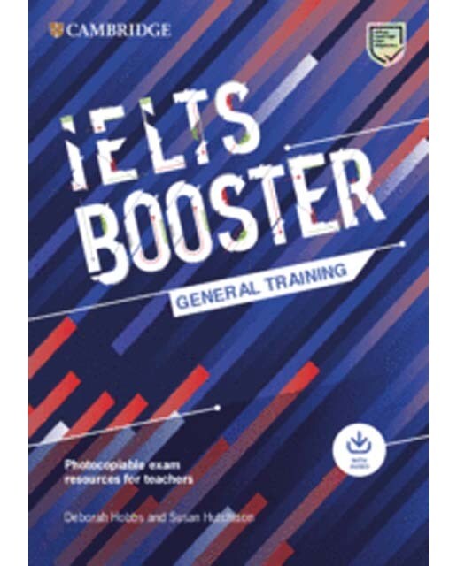 Cambridge English Exam Boosters IELTS Booster General Training with Photocopiable Exam Resources for Teachers
