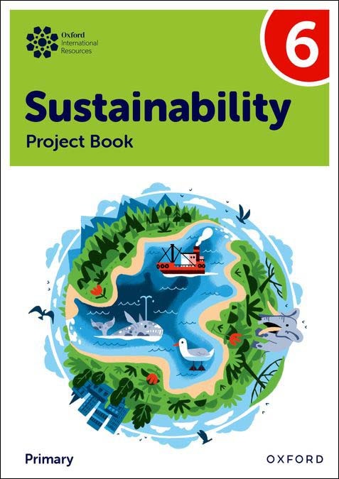 Portada de New Oxford International Primary Sustainability: Student Project Book 6