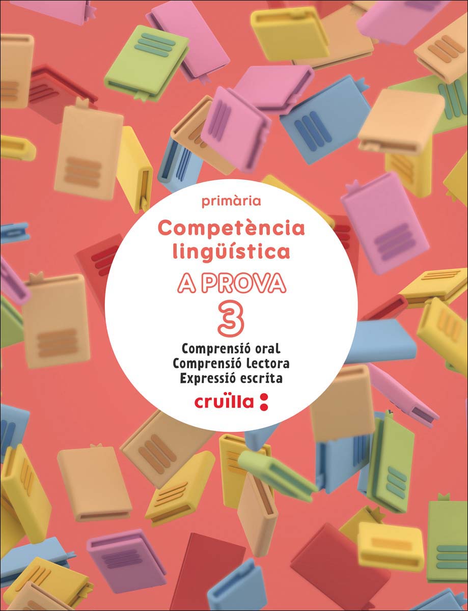 Competència lingüística. A prova 3. Comprensió oral. Comprensió lectora. Expressió escrita. 3 Primària (Tapa blanda) 1