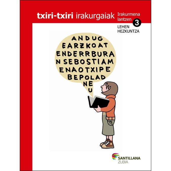 Imagen 0 de TXIRI-TXIRI IRAKURGAIAK IRAKURMENA LANTZEN 3 LEHE (Tapa blanda)
