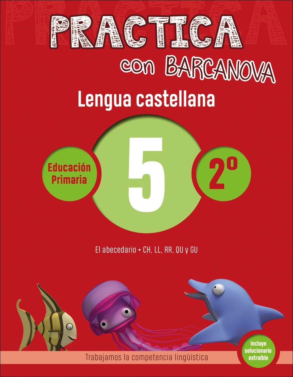 Imagen 0 de Practica con Barcanova 5. Lengua castellana: El abecedario. CH, LL, RR, QU y GU