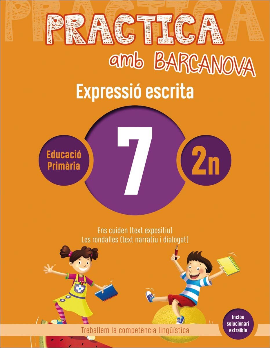 Practica amb Barcanova 7. Expressió escrita: Ens cuiden (texy expositiu). Les rondalles (text narratiu i dialogat) 1