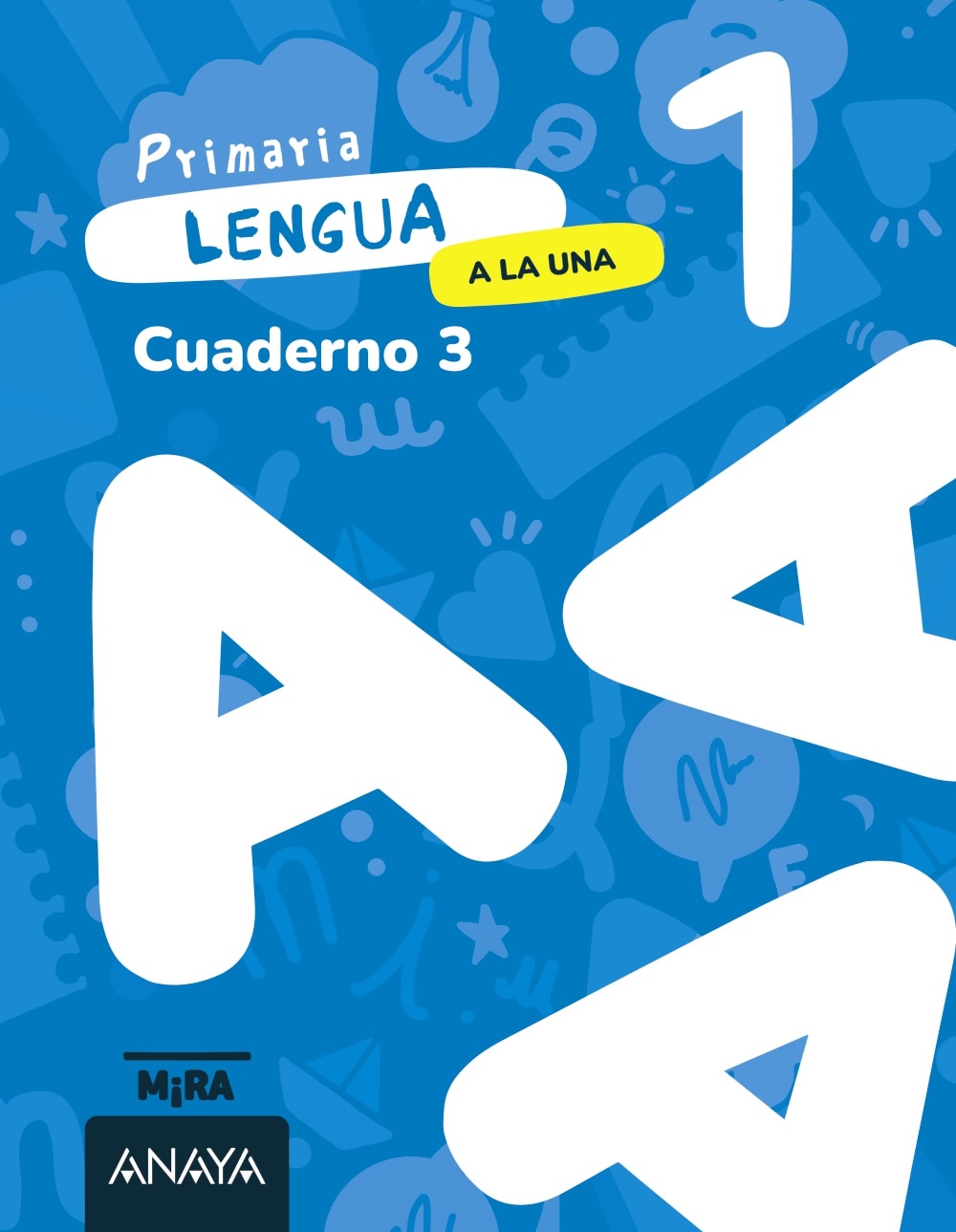 LENGUA 1. A LA UNA. CUADERNO 3  (Tapa blanda) 1