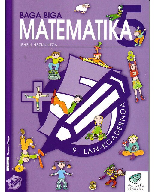 Portada de Txanela 5 - Matematika 5. Lan-koadernoa 9