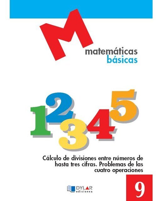 MATEMATICAS BASICAS - 9 Cálculo de divisiones entre numeros de hasta tres cifras                                                         (Tapa blanda) 1